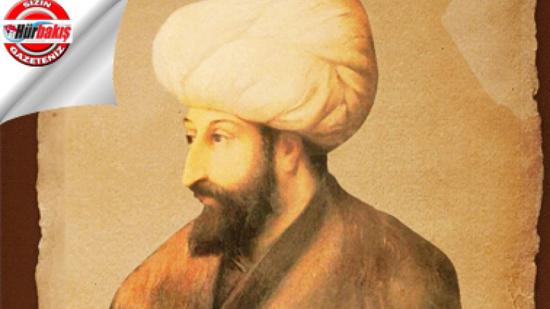 FATİH SULTAN MEHMED HAN kimdir?