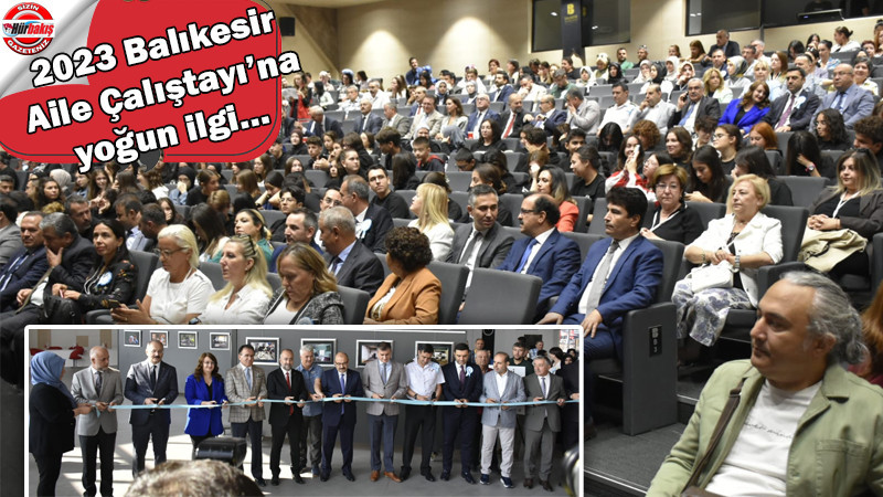 2023 Balıkesir Aile Çalıştayı’na yoğun ilgi…