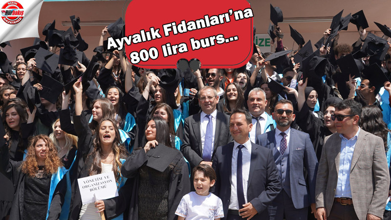 Ayvalık Fidanları'na 800 lira burs...