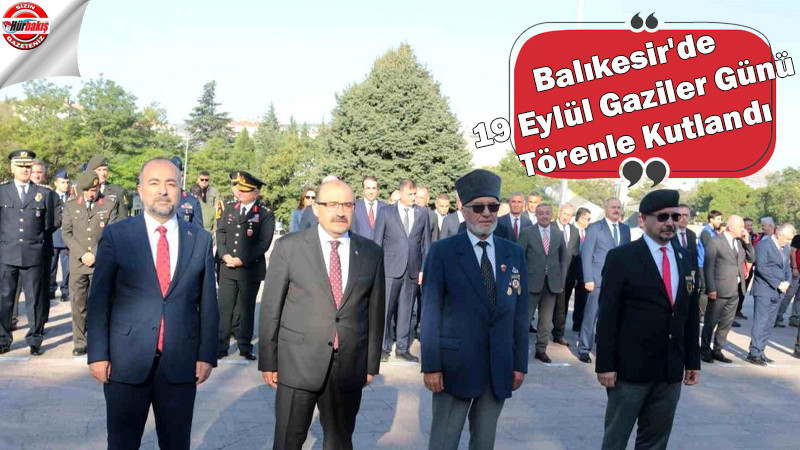 Balıkesir'de 19 Eylül Gaziler Günü Törenle Kutlandı