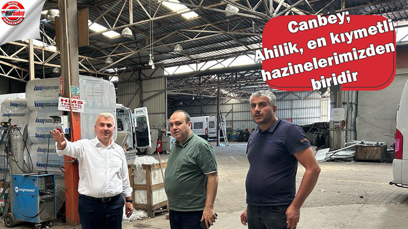 Canbey; Ahilik, en kıymetli hazinelerimizden biridir