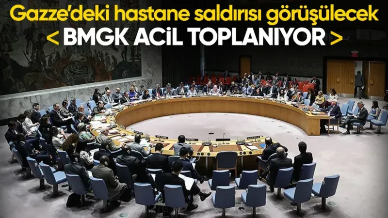 BMGK, Gazze'deki hastane saldırısını görüşmek için acil toplanacak