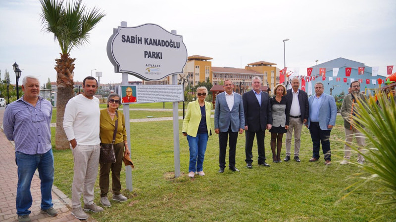 Sabih Kanadoğlu'nun ismi Ayvalık Adliye Parkına verildi