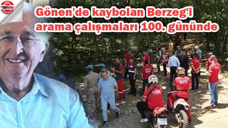 Gönen'de kaybolan Berzeg'i arama çalışmaları 100. gününde