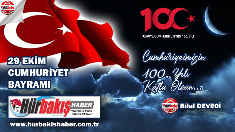 CUMHURİYETİMİZİN 100. YILI KUTLU OLSUN