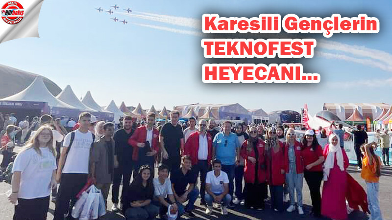 Karesili Gençlerin TEKNOFEST heyecanı…