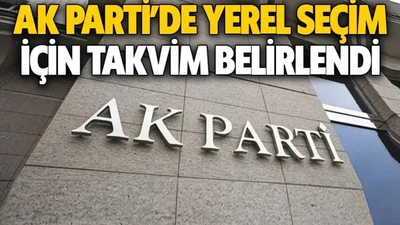 AK Parti Yerel Seçim Takvimini hazırladı...