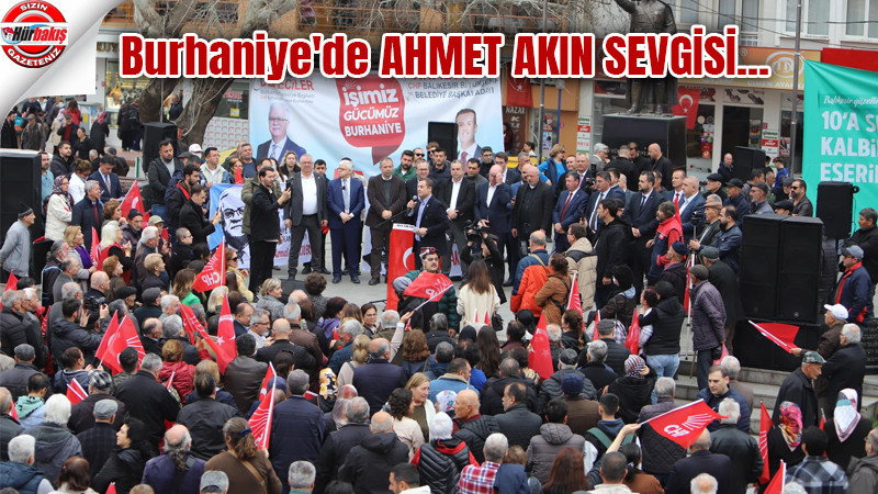 Burhaniye'de AHMET AKIN SEVGİSİ...